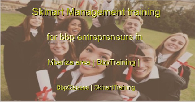 Skinart Management training for bbp entrepreneurs in Mbariza area | BbpTraining | BbpClasses | SkinartTraining-Burundi